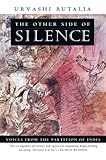 The Other Side of Silence: Voices from the Partition of India