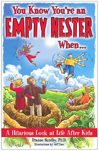 You Know You're an Empty Nester When...: A Hilarious Look at Life After Kids