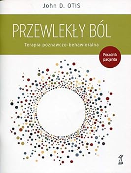 Paperback Przewlekly bol. Terapia poznawczo-behawioralna. Poradnik pacjenta [Polish] Book