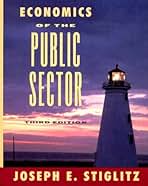 Economics of the Public Sector: Stiglitz, Joseph E