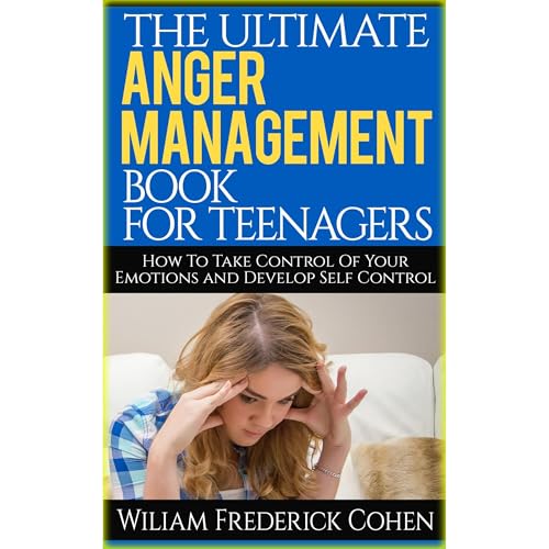 The Ultimate Anger Management Book for Teenagers by William Frederick Cohen episode artwork