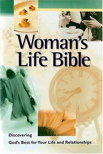 Woman's Life Bible: Discovering God's Best for Your Life and