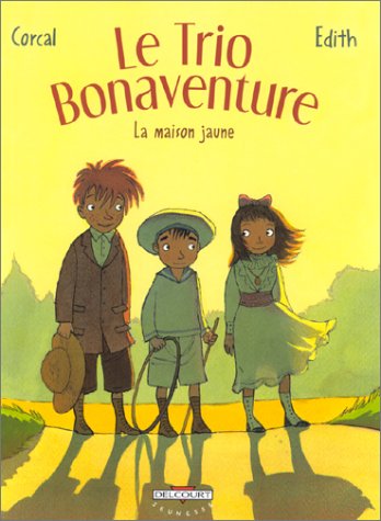 Le Trio Bonaventure, tome 1 : La Maison jaune