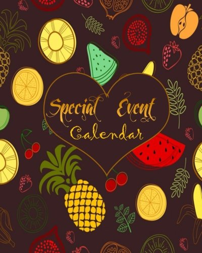 Special Event Calendar: Personal Event Tracker| Important Dates &amp; Celebration Record Book | Remember Birthdays, Anniversaries and More | Includes ... Paperback: Volume 1 (Perpetual year planner)
