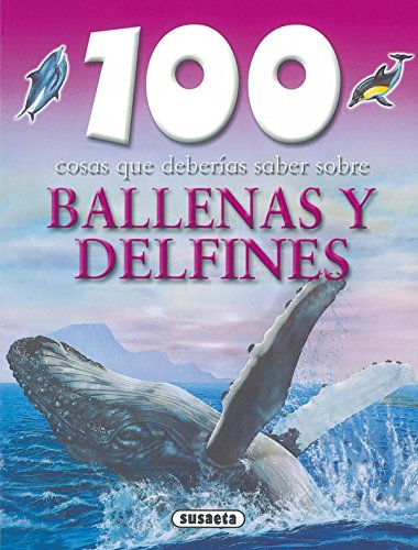 Ballenas y delfines (100 Cosas Que Deberías Saber)