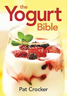 12 Indian Vegetarian Recipes for Home Cooks 55 The Yogurt Bible (...Bible (Robert Rose))
