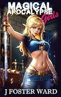 Magical Apocalypse Girls: A monster-girl harem adventure B0DDL8323S Book Cover