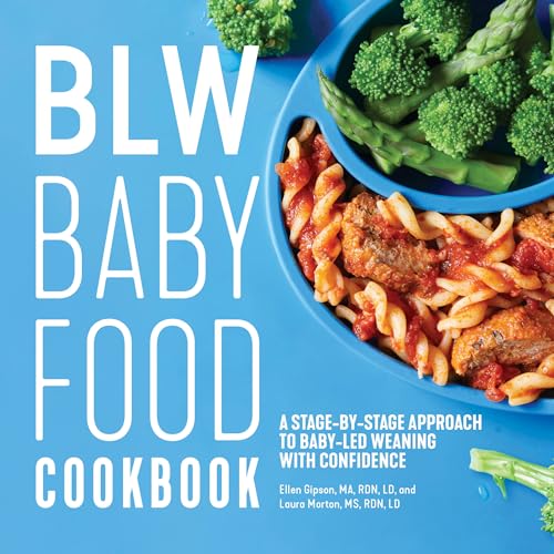 Image of BLW Baby Food Cookbook: A Stage-by-Stage Approach to Baby-Led Weaning with Confidence