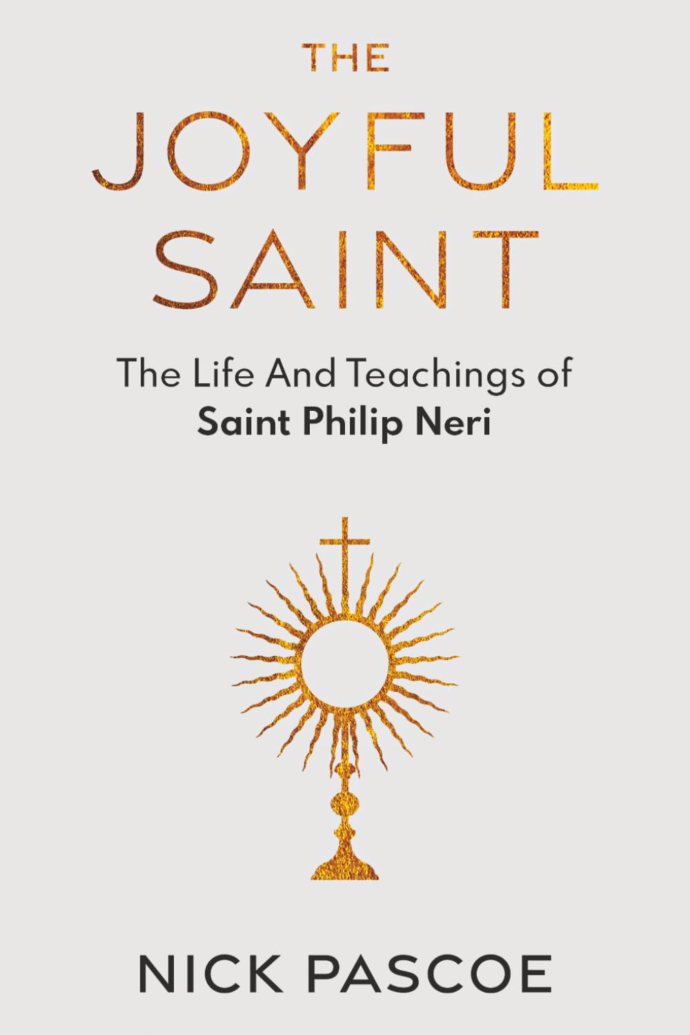 The Joyful Saint: The Life And Teachings of Saint Philip Neri (Lives of Saints)