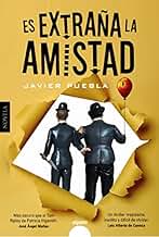 Es extraña la amistad (ALGAIDA LITERARIA - ALGAIDA NARRATIVA)