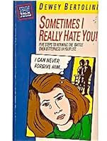 Sometimes I Really Hate You (Straight Talk Series for Teenagers) 0896930416 Book Cover