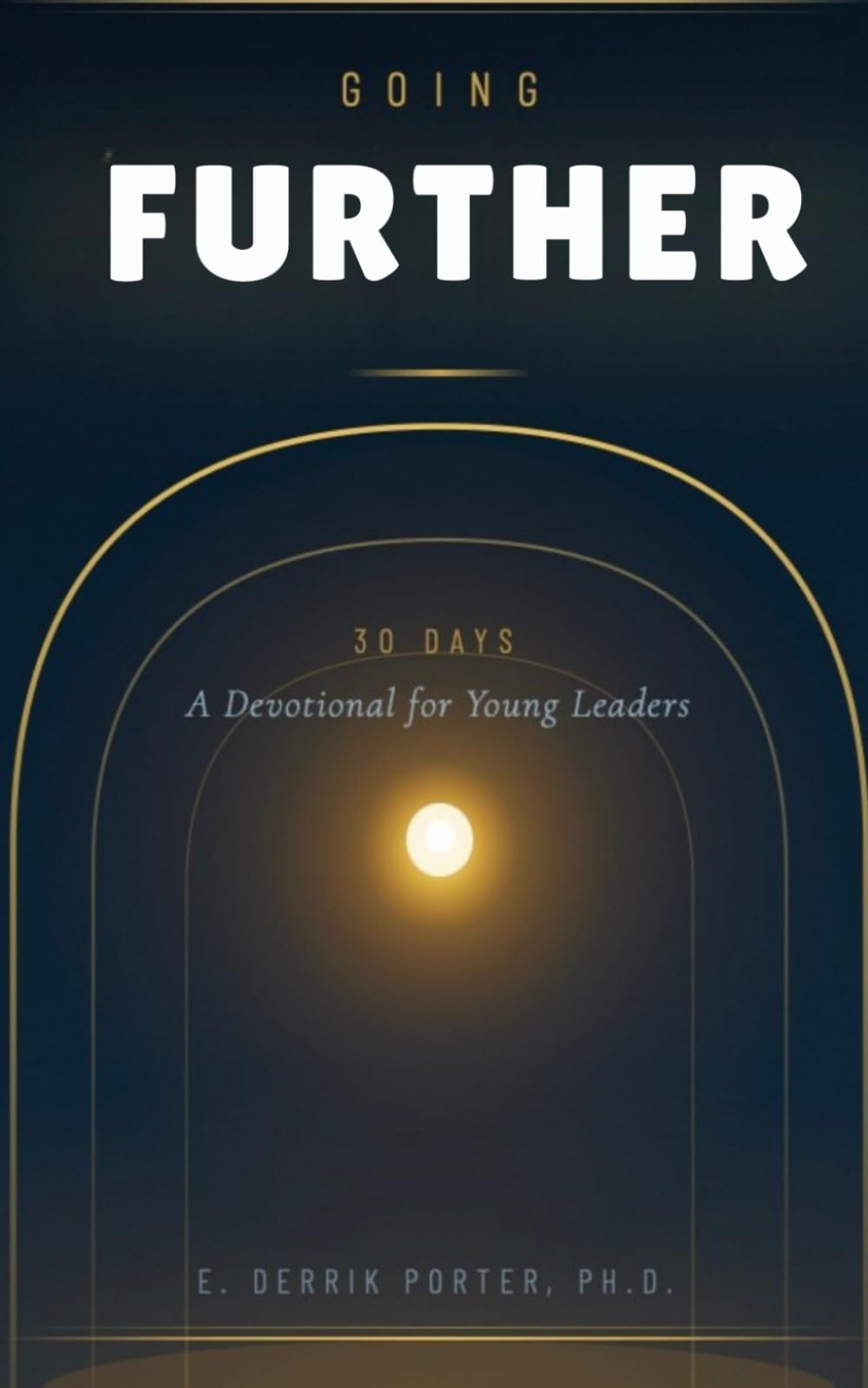 Going Further: A 30-Day Devotional for Young Leaders