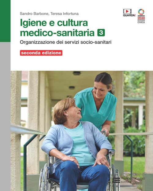 Igiene e cultura medico-sanitaria. Per le Scuole superiori. Con Contenuto digitale (fornito elettronicamente). Organizzazione dei servizi socio-sanitari (Vol. 3)
