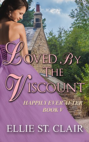 Loved by the Viscount: A Historical Regency Romance (Happily Ever After Book 5)