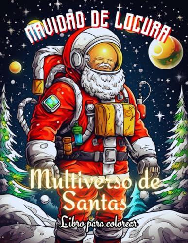 Navidad de Locura: Multiverso de Santas Libro para Colorear: Increíble libro para colorear para chicos y adultos | Edades de 12+ . Versiones ... Noél | Regalo de Navidad (Spanish Edition) image 2