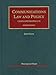 Communications Law and Policy (University Casebook Series)