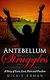 Antebellum Struggles: Slavery, Lust and Suspicion