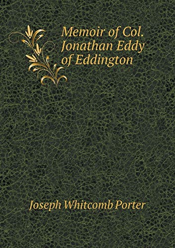 Memoir of Col. Jonathan Eddy of Eddington 5519240817 Book Cover