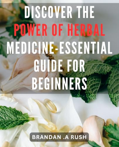 Discover the Power of Herbal Medicine - Essential Guide for