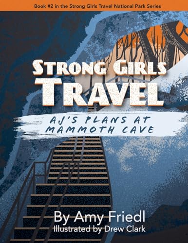 Strong Girls Travel: AJ's Plans at Mammoth Cave