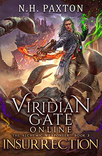 Viridian Gate Online: Insurrection (The Alchemic Weaponeer)