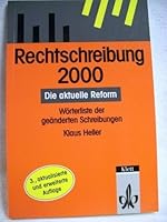 Rechtschreibung 2000: Die aktuelle Reform : Wörterliste der geänderten Schreibungen 3123206661 Book Cover