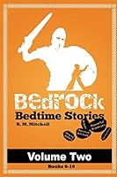 Bedrock Bedtime Stories Volume 2: Books 6-10 1505430305 Book Cover