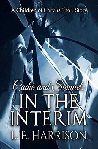 Cadie and Samuel: In the Interim: A Children of Corvus Short Story (The Children of Corvus) (English Edition)