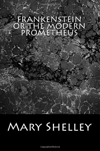 Frankenstein or the Modern Prometheus