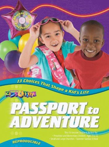 KidsTime Passport to Adventure: 13 Choices That Shape a Kid's Life