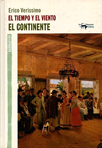 El tiempo y el viento - Vol. 1 - El continente (A. Machado nº 27) (Spanish Edition)