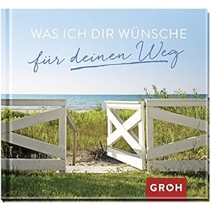 Was ich dir wünsche für deinen Weg