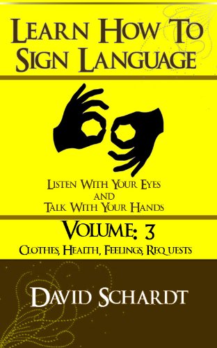 How To SIgn Language Volume 3 - Clothes, Health, Feelings, & Requests