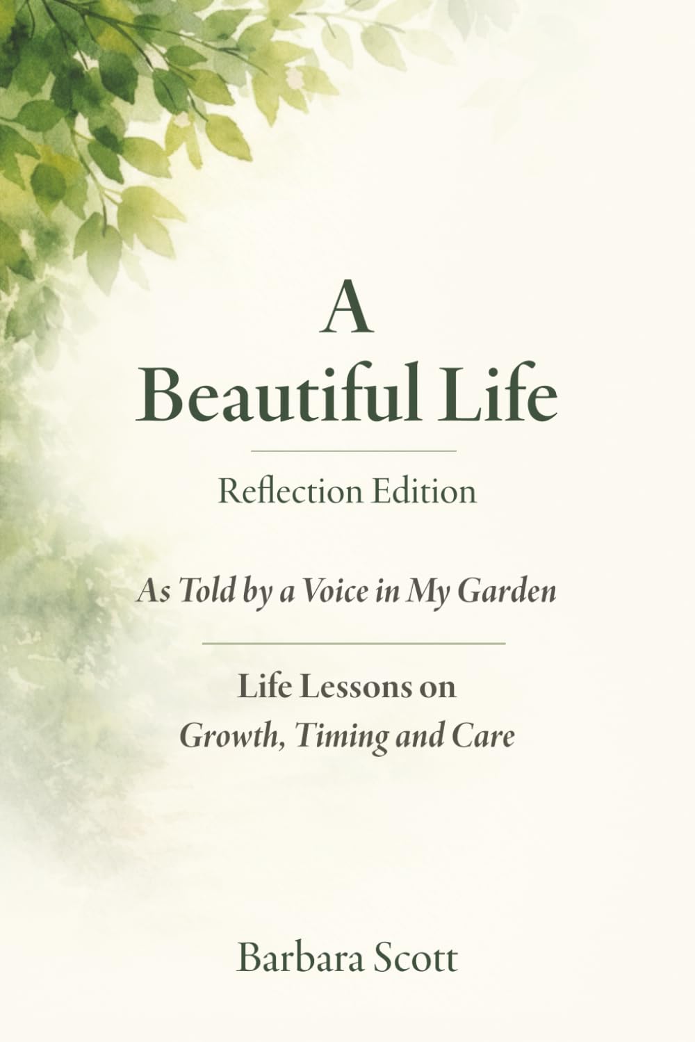 A Beautiful Life: As Told by a Voice in My Garden