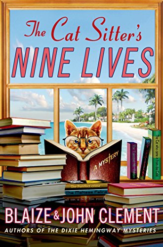 The Cat Sitter's Nine Lives: A Mystery (Dixie Hemingway Mysteries Book 9)