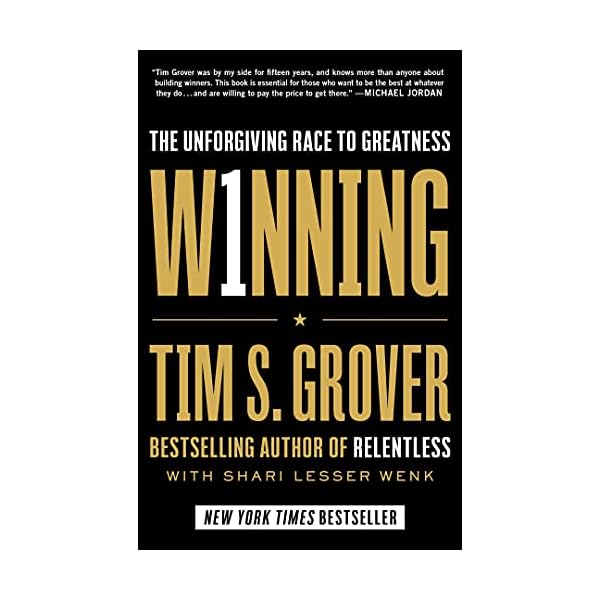 Winning: The Unforgiving Race to Greatness (Tim Grover Winning Series)