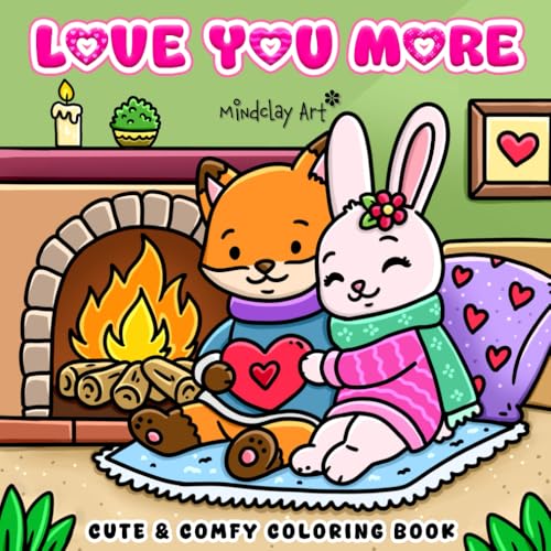 Love You More Coloring Book: For Adults and Teens, Sweetheart, Girl Moments, Cute and Cozy Hygge Spaces For Stress Relief and Relaxation. (Cute & Cozy Coloring Series) image 2