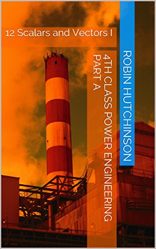 12 Scalars and Vectors I: 4th class Power Engineering Part A (English Edition)