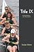 Title IX: A Brief History with Documents