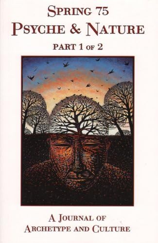 Spring #75 Psyche & Nature Part 1 of 2: A Journal of Archetype and Culture (Spring Journal) Paperback – March 1, 2007