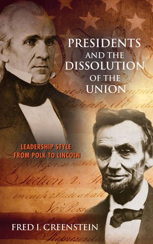 Buy Presidents and the Dissolution of the Union: Leadership Style from Polk to Lincoln — BookShops.in