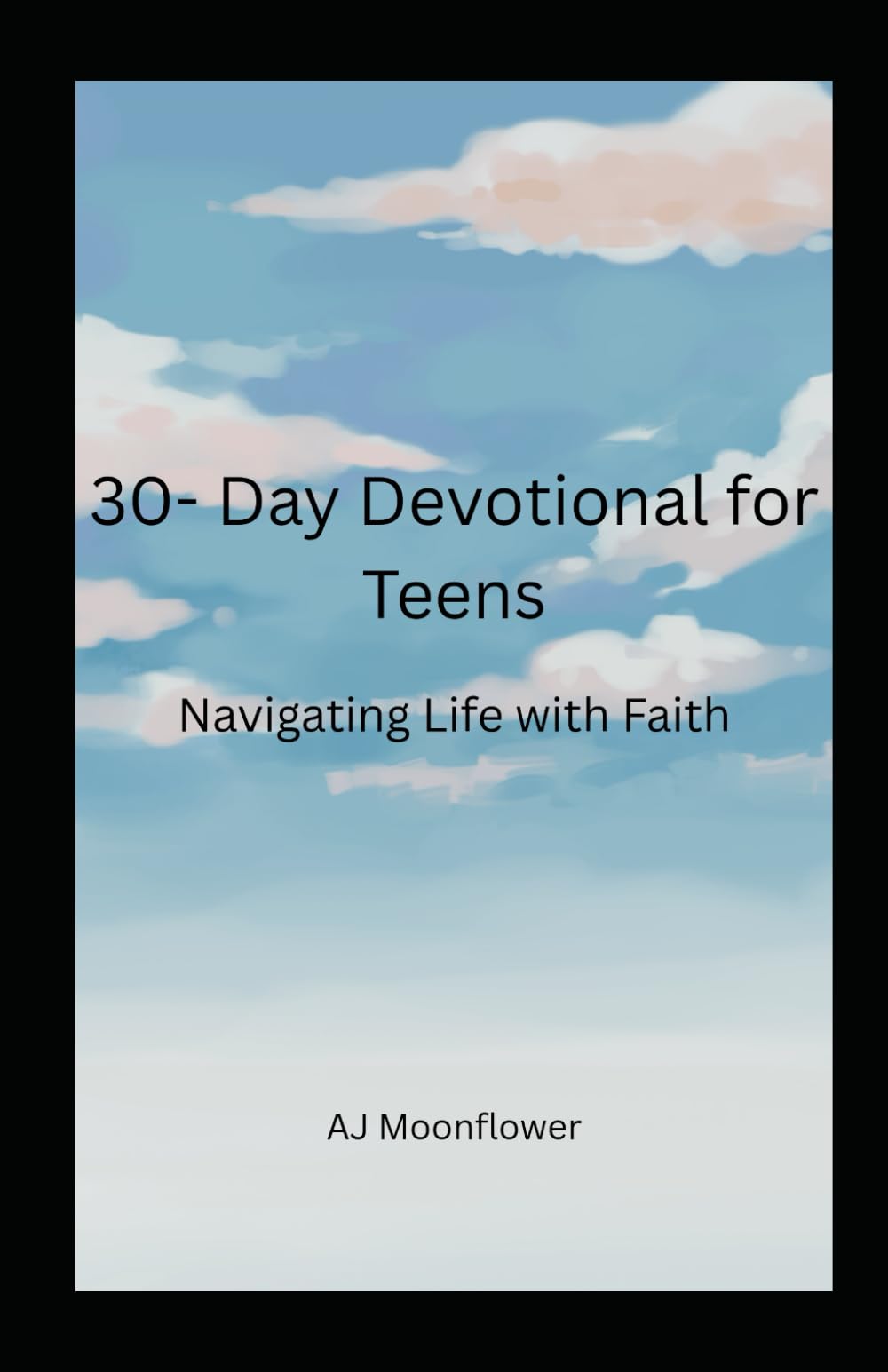 30-Day Devotional for Teens: Navigating Life with Faith