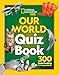 Our World Quiz Book: 300 brain busting trivia questions (National Geographic Kids) (English Edition)