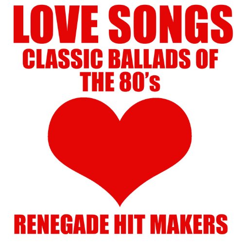 Love Songs - Classic Ballads of The 80's