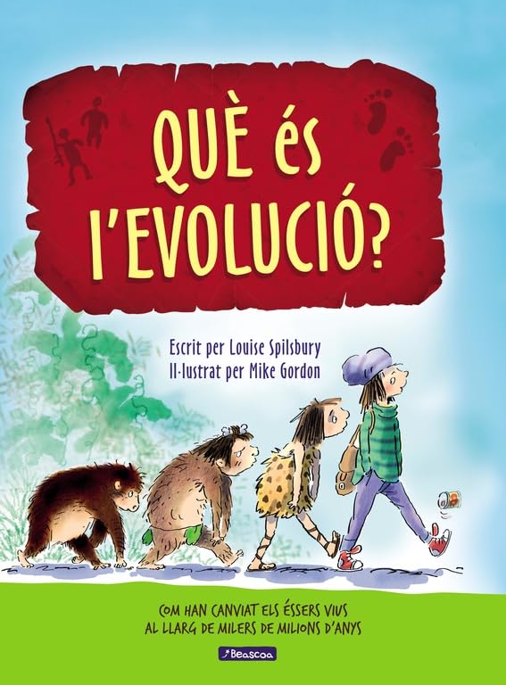 Què és l'evolució?: Com han canviat els éssers vius al llarg de milers de milions d'anys