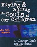 Buying and Selling the Souls of Our Children: A Closer look at Pokemon