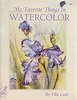 My Favorite Things in Watercolor 1567702937 Book Cover
