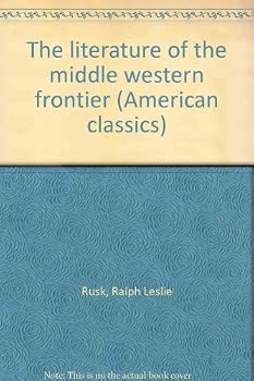 Hardcover The literature of the middle western frontier (American classics) Book