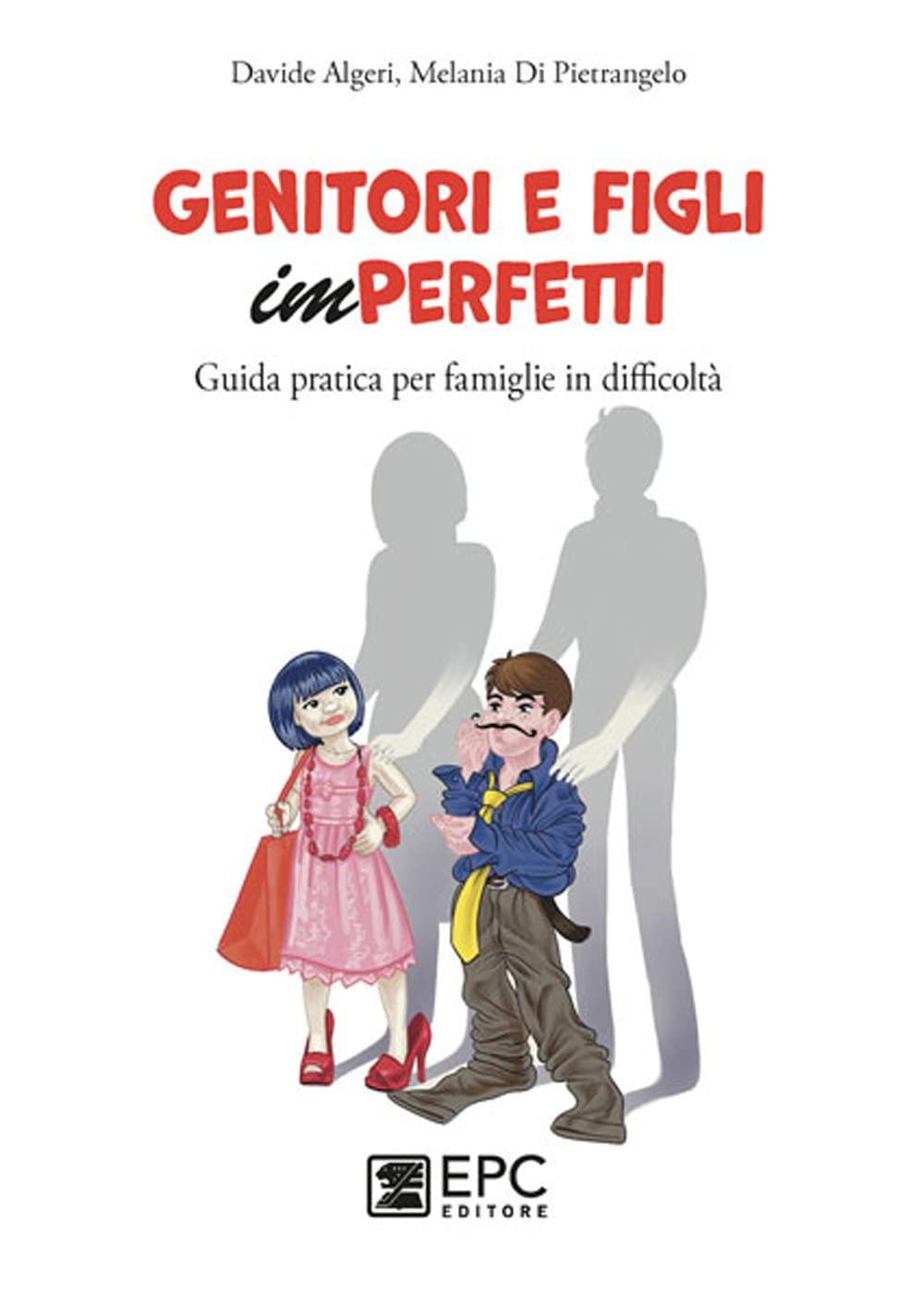 Genitori E Figli Imperfetti. Guida Pratica Per Famiglie In Difficoltà - 4