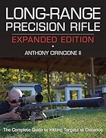 Long-Range Precision Rifle: The Complete Guide to Hitting Targets at Distance 1610048873 Book Cover